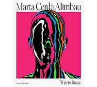 Marta Cerdà Alimbau: Type to Image