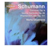 Marta Deyanova - Robert Schumann: Carnaval, Op. 9, Vienna Carnaval, Op. 26, Phantasiestucke, Op. 111