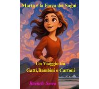 Marta e la Forza dei Sogni: Un Viaggio tra Gatti, Bambini e Cartoni