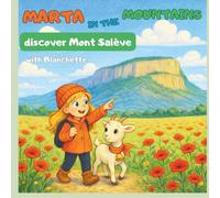 Marta in the Mountains & Blanchette Discover Mont Salève: A gentle mountain adventure to learn, explore and dream with nature: 1 (Marta in the Mountains - English Edition)