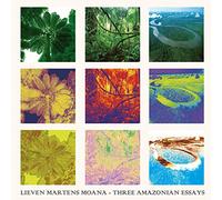 LIEVEN MARTENS MOANA - Three Amazonian Essays