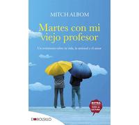 Martes con mi viejo profesor: Un testimonio sobre la vida, la amistad y el amor
