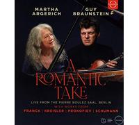 Martha Argerich, Guy Braunstein - A Romantic Take - Martha Argerich & Guy Braunstein in Concert