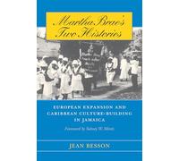 Martha Brae's Two Histories: European Expansion and Caribbean Culture-Building in Jamaica