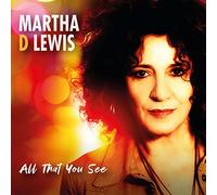 Martha D Lewis - All That You See