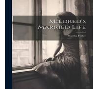 Martha Finley Mildred's Married Life Book - Paperback Martha Finley Multicolor
