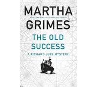 Martha Grimes The Old Success (Hardback) Richard Jury Mysteries (US IMPORT)