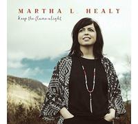 Martha L. Healy - Keep The Flame Alight