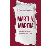 Martha, Martha: Called to Carry It. But Not Like This.