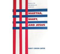 Martha, Mary, and Jesus: Weaving Action and Contemplation in Daily Life