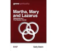 Martha, Mary and Lazarus; Resources for a Five-Session Course