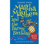 Martha Mayhem and the Barmy Birthday