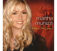 MARTHA MUNIZZI - When He Came