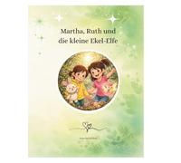 Martha, Ruth und die kleine Ekel-Elfe