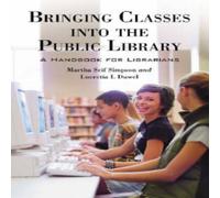 Martha Seif Simpson Bringing Classes into the Public Library : A Handbook for Martha Seif Simpson Multicolor