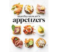 Martha Stewart's Appetizers: 200 Recipes for Dips, Spreads, Nibbles, Bites, Snacks, Starters, Small Plates,: 200 Recipes for Dips, Spreads, Snacks, ... Hors d'Oeuvres, Plus 30 Cocktails: A Cookbook