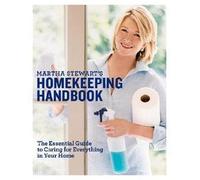 [Martha Stewart's Homekeeping Handbook: The Essential Guide to Caring for Everything in Your Home] [By: Stewart, Martha] [January, 2007]