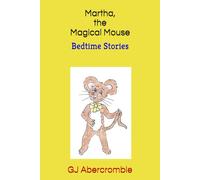 Martha, the Magical Mouse: Bedtime Stories (Bedtime Tales Series)