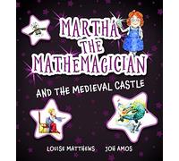 Martha the Mathemagician and the Medieval Castle: 2