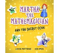 Martha the Mathemagician and the Secret Code: 1