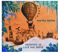 Martha Tilston - Machines Of Love And Grace