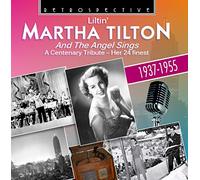 Martha Tilton - Martha Tilton: Liltin', And The Angel Sings, her 24 Finest