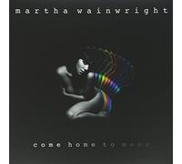 Martha Wainwright - Come Home To Mama