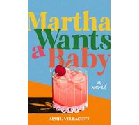 Martha Wants a Baby: A Novel