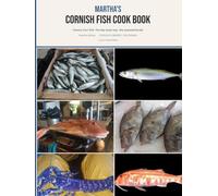 Martha's Cornish Fish Cook Book: Twenty-four fish the day boat way with the seaweed larder (Polperran Kitchen)