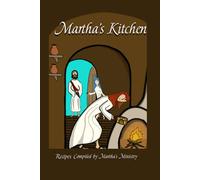 Martha's Kitchen: Recipes Compiled By Martha's Ministry