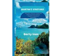 MARTHA'S VINEYARD: Facts about Martha's vineyard and What happened in Martha's vineyard, a narrative of immigration