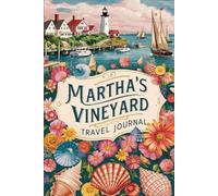 Martha's Vineyard Travel Journal: Lined Notebook Diary. Capturing Moments from Around the Globe