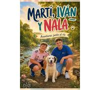 Martí, Iván y Nala: Aventuras junto al río