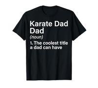 Martial Art Karate Dad Noun the Coolest Title a Dad Can Have T-Shirt