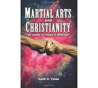 Martial Arts and Christianity: Be Ready to Make a Defense