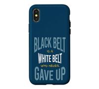 Martial Arts Black belt is a white belt who never gave up Case for iPhone X/XS