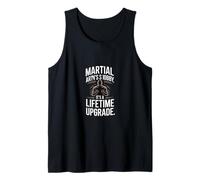 Martial Arts Hobby Its A Lifetime Upgrade Tank Top