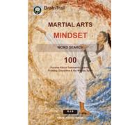 Martial Arts Mindset Word Search: 100 Puzzles About Taekwondo, Karate, Training, Discipline & the Warrior Spirit (BrainTrail Unplugged)