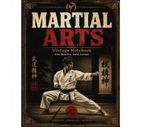 Martial Arts Vintage Notebook: A Lined Journal for Martial Arts Lovers, Fighters, Coaches and Fans