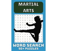 Martial Arts Word Search Puzzle Book: Word Searches with Easy to Read Print about Martial Arts, Taekwondo, Judo, Jiu Jitsu and More 6x9 inches, 110 ... for Holidays, Vacations and Leisure Times