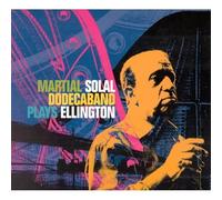 Martial Solal Plays Ellington - Dodecaband - Plays Ellington