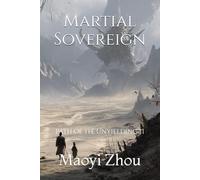 Martial Sovereign: Path of the Unyielding II (Path of the Martial Sovereign)