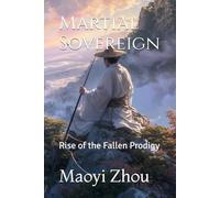 Martial Sovereign: Rise of the Fallen Prodigy (Path of the Martial Sovereign)