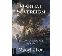 Martial Sovereign: Shadows of Ghost-Cry Ridge II (Path of the Martial Sovereign)