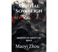Martial Sovereign: Shadows of Ghost-Cry Ridge (Path of the Martial Sovereign)