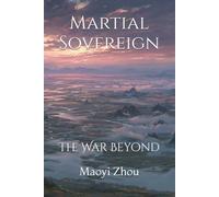Martial Sovereign: The War Beyond (Path of the Martial Sovereign)