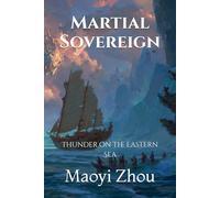 Martial Sovereign: Thunder on the Eastern Sea (Path of the Martial Sovereign)