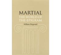 Martial : The World of the Epigram