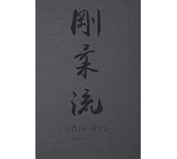 Martial Way GOJU-RYU: Karate- Traditional Japanese Calligraphy Dark Gray Canvas-looking Glossy Cover Notebook 6 x 9 (Goju-ryu Karate Martial Way Notebooks)