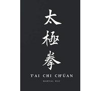 Martial Way TAI CHI CHUAN: Traditional Chinese Calligraphy Black Matte Cover Notebook 6 x 9 (Tai Chi Martial Way Notebooks)